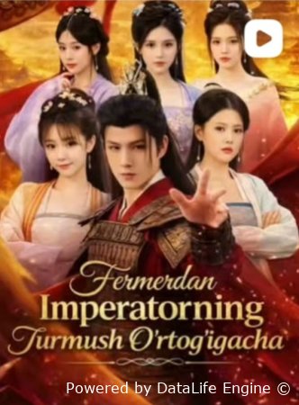 Fermerdan imperatorning turmush o'rtog'igacha Koreya seriali 1-2-3-4-5-10-20-30-40-50-60-70-90 Qism Uzbek tilida Barcha qismlar 2026 HD skachat