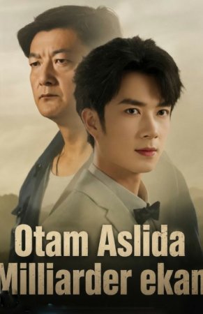 Otam aslida milliarder ekan  1-2-3-4-5-6-7-10-20-30-50-60-70-80-90-95 Qism drama koreya seriali uzbek tilida Barcha qismlar 2026 HD skachat