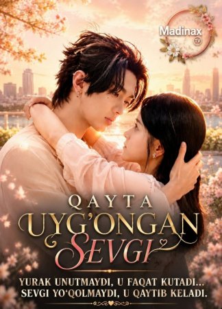 Qayta uyg'ongan sevgi 1-2-3-4-5-6-7-10-20-30-50-60-70-80-90-95 Qism drama koreya seriali uzbek tilida Barcha qismlar 2026 HD skachat