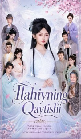 Ilohiyning qaytishi  1-2-3-4-5-6-7-10-20-30-50-60-70-80-90-95 Qism drama koreya seriali uzbek tilida Barcha qismlar 2026 HD skachat