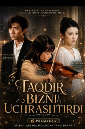 Taqdir bizni uchrashtirdi 1-2-3-4-5-6-7-10-20-30-50-60-70-80-90-95 Qism drama koreya seriali uzbek tilida Barcha qismlar 2026 HD skachat