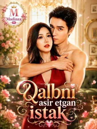 Qalbim asir etkan istak 1-2-3-5-7-10-20-35-55-60-75-80-90-95 qism drama koreya seriali uzbek tilida barcha qismlar 2026 HD skachat