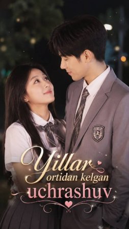 Yillar ortidan kelgan uchrashuv 1-2-3-4-5-6-7-10-20-30-50-60-70-80-90-95 Qism drama koreya seriali uzbek tilida Barcha qismlar 2026 HD skachat