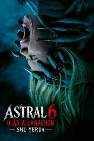 Astral 6: / Astiral 6 (2026) Uzbek tilida Premyera O'zbekcha tarjima kino Full HD skachat