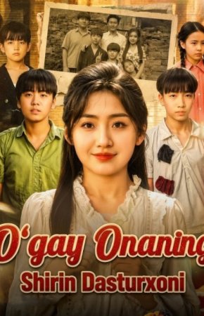 O'gay onaning Shirin dasturxoni 1-2-3-4-5-6-7-10-20-30-50-60-70-80-90-95 Qism drama koreya seriali uzbek tilida Barcha qismlar 2026 HD skachat